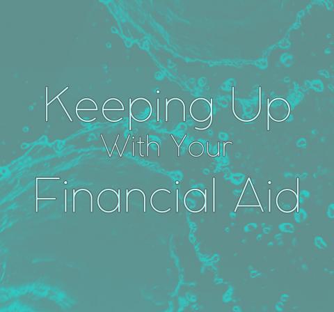 Keeping Up With Your Financial Aid